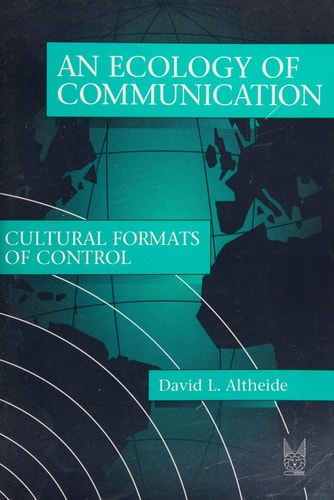 An Ecology of Communication: Cultural Formats of Control