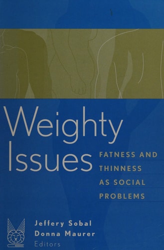 Weighty Issues: Fatness and Thinness as Social Problems