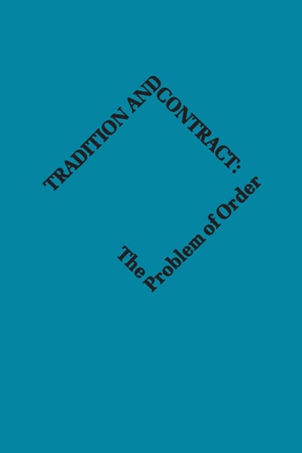 Tradition and Contract: The Problem of Social Order