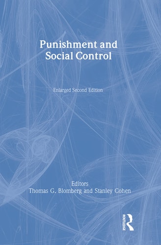 Punishment and Social Control: Essays in Honor of Sheldon L. Messinger