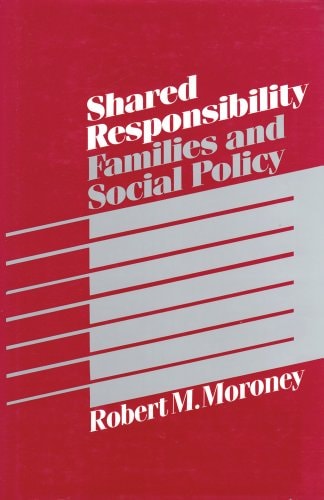 Shared Responsibility: Families and Social Policy