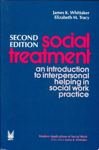 Social Treatment: An Introduction to Interpersonal Helping in Social Work Practice