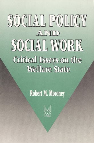 Social Policy and Social Work: Critical Essays on the Welfare State