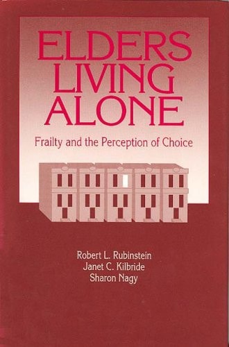 Elders Living Alone: Frailty and the Perception of Choice
