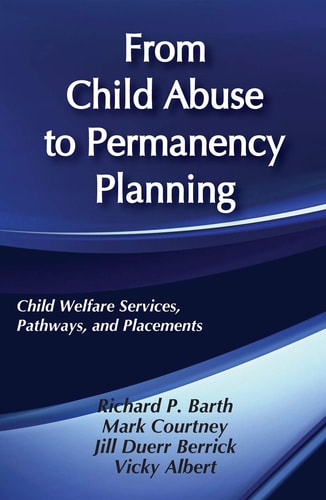 From Child Abuse to Permanency Planning: Child Welfare Services Pathways and Placements