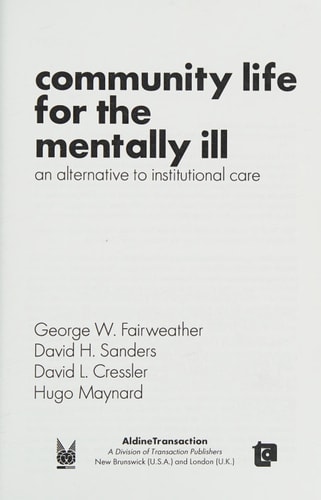 Community Life for the Mentally Ill: An Alternative to Institutional Care