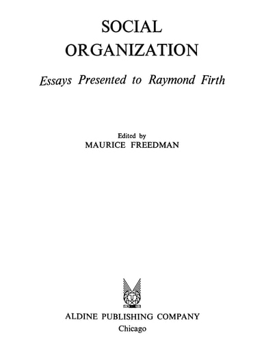 Social Organization and Peasant Societies: Festschrift in Honor of Raymond Firth
