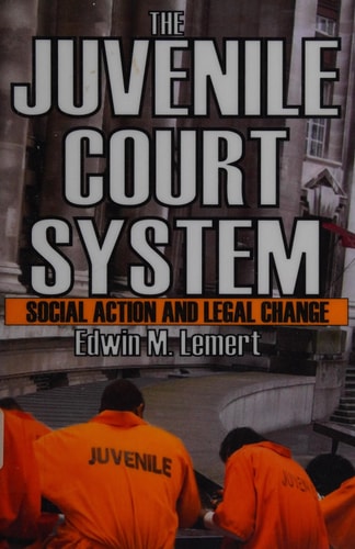 The Juvenile Court System: Social Action and Legal Change