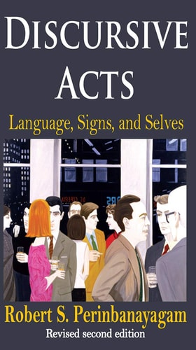 Discursive Acts: Language, Signs, and Selves
