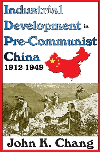 Industrial Development in Pre-Communist China: 1912-1949