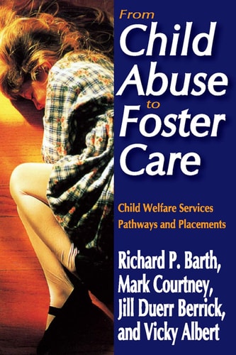 From Child Abuse to Foster Care: Child Welfare Services Pathways and Placements
