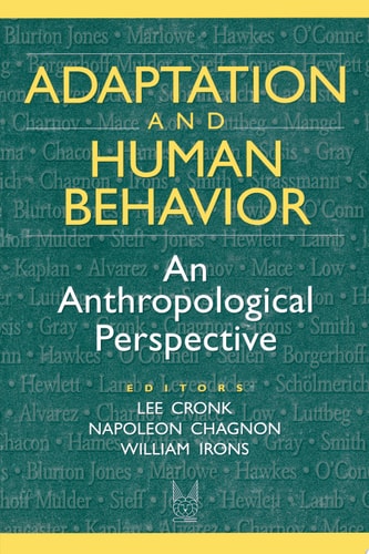 Adaptation and Human Behavior An Anthropological Perspective