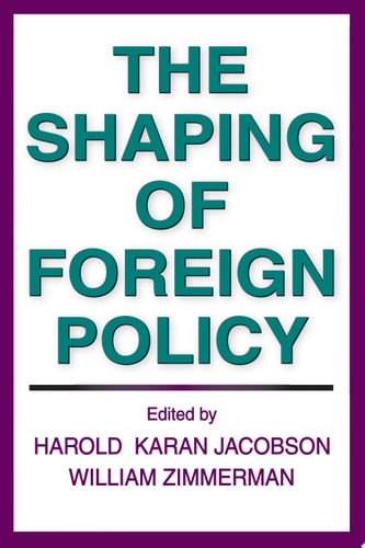 The Shaping of Foreign Policy