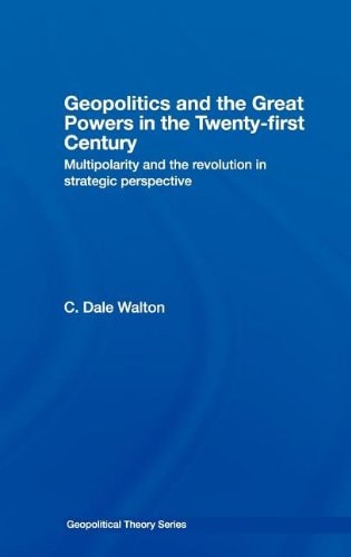 Geopolitics and the Great Powers in the 21st Century