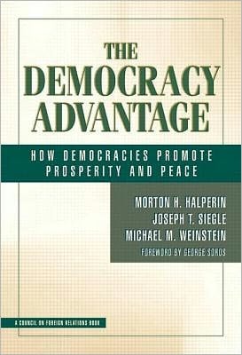The Democracy Advantage: How Democracies Promote Prosperity and Peace