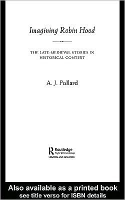Imagining Robin Hood: The Late Medieval Stories in Historical Context