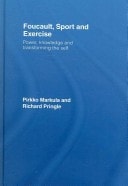 Foucault, Sport and Exercise: Power, Knowledge and Transforming the Self