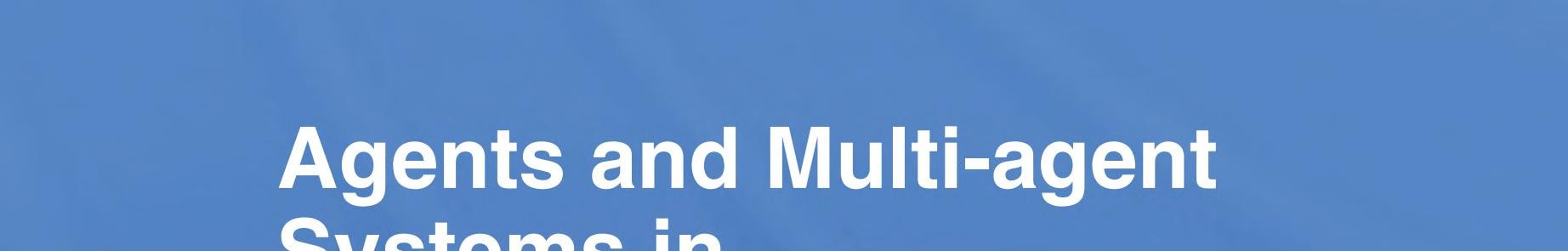 Agents and Multi-agent Systems in Construction