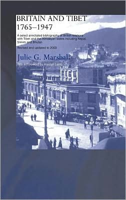 Britain and Tibet 1765-1947: A Select Annotated Bibliography of British Relations with Tibet and the Himalayan States Including Nepal, Sikkim and Bhutan