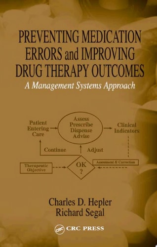 Preventing Medication Errors and Improving Drug Therapy Outcomes: A Management Systems Approach