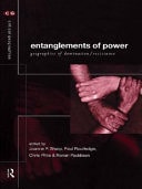 Entanglements of Power: Geographies of Domination/Resistance