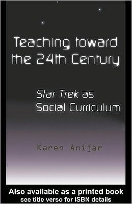 Teaching Toward the 24th Century: Star Trek as Social Curriculum