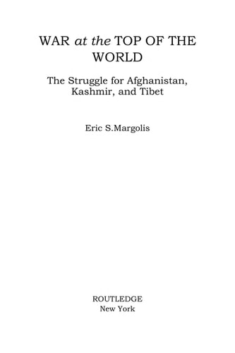 War at the Top of the World: The Struggle for Afghanistan, Kashmir, and Tibet