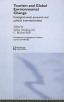 Tourism and Global Environmental Change: Ecological, Economic, Social and Political Interrelationships