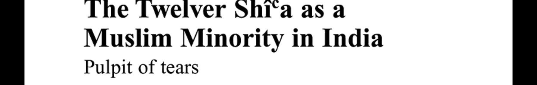 Twelver Shi'a as a Muslim Minority in India