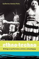 Ethno-techno: Writings on Performance, Activism and Pedagogy
