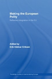 Making the European Polity: Reflexive Integration in the EU
