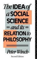 The Idea of a Social Science: And Its Relation to Philosophy