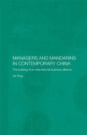 Managers and Mandarins in Contemporary China: The Building of an International Business