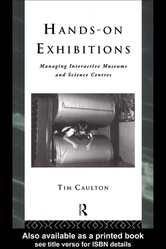 Hands-on Exhibitions: Managing Interactive Museums and Science Centres