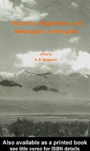 Tectonics, Magmatism and Metallogeny of Mongolia