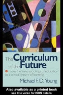 Curriculum of the Future: From the 'New Sociology of Education' to a Critical Theory of Learning
