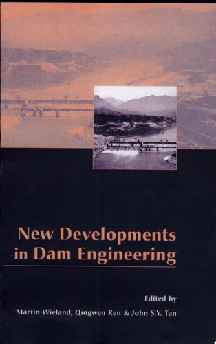 New Developments in Dam Engineering: Proceedings of the 4th International Conference on Dam Engineering