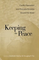 Keeping the Peace: Conflict Resolution and Peaceful Societies Around the World