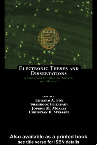 Electronic Theses and Dissertations: A Sourcebook for Educators, Students, and Librarians