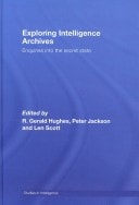 Exploring Intelligence Archives: Enquiries Into the Secret State