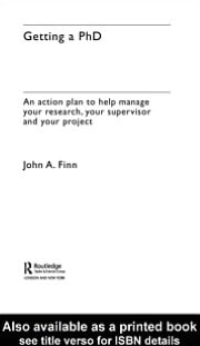 Getting a PhD: An Action Plan to Help Manage Your Research, Your Supervisor and Your Project
