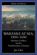 Warfare at Sea, 1500-1650: Maritime Conflicts and the Transformation of Europe
