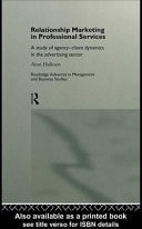 Relationship Marketing in Professional Services: A Study of Agency-Client Dynamics in the Advertising Sector