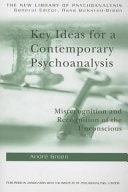 Key Ideas for a Contemporary Psychoanalysis: Misrecognition and Recognition of the Unconscious