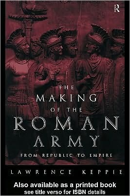 Making of the Roman Army: From Republic to Empire