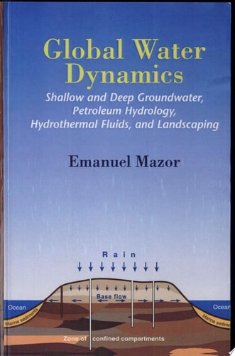 Global Water Dynamics: Shallow and Deep Groundwater, Petroleum Hydrology, Hydrothermal Fluids, and Landscaping