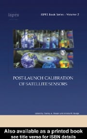 Post-Launch Calibration of Satellite Sensors: Proceedings of the International Workshop on Radiometric and Geometric Calibration