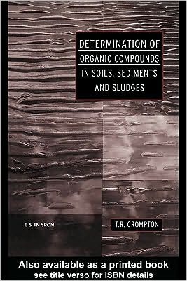 Determination of Organic Compounds in Soils, Sediments and Sludges