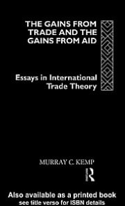 Gains from Trade and the Gains from Aid: Essays in International Trade Theory