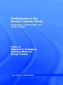 Intellectuals in the Modern Islamic World: Transmission, Transformation and Communication